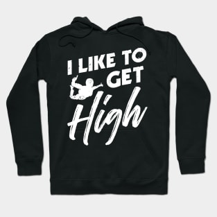 I like to get high - Funny Skydiving Parachute Gift Hoodie